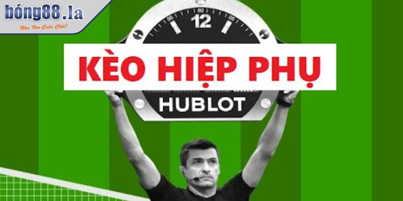 Khái niệm kèo hiệp phụ là gì? 